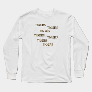 Tigers Tigers Tigers.... - wildlife oil painting word art Long Sleeve T-Shirt